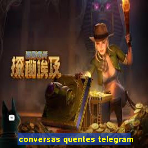 conversas quentes telegram